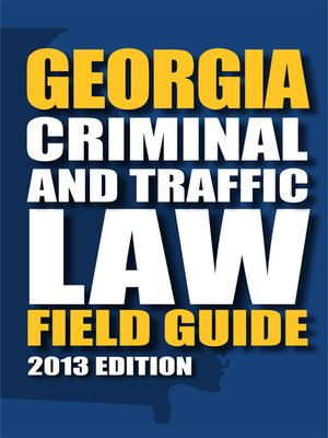 cover image of Georgia Criminal & Traffic Law Field Guide